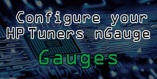 How To Configure Gauge Display for Your HP Tuners nGauge!